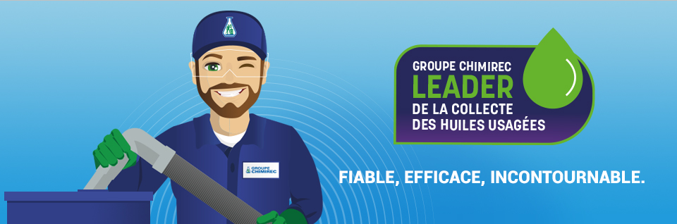 Groupe CHIMIREC, Leader de la collecte des huiles usagées